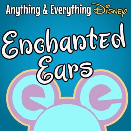 Enchanted Ears: A Disney Adults Podcast