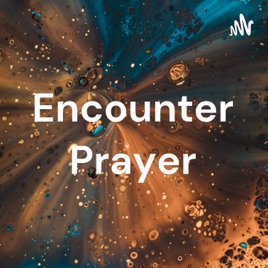 Encounter Prayer