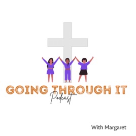 Going through it podcast