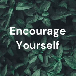 Encourage Yourself
