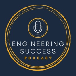 Engineering Success - The Engineering Career Podcast