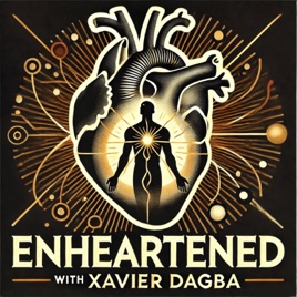 ENHEARTENED with Xavier Dagba