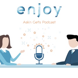 Enjoy - Ask'n Get's Podcast