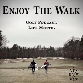 Enjoy The Walk Golf Podcast