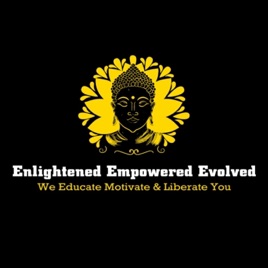 Enlightened Empowered Evolved Podcast