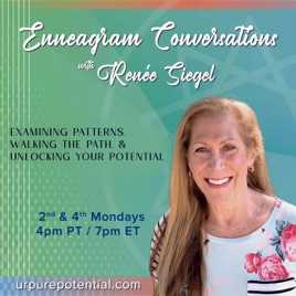 Enneagram Conversations with Renee Siegel:  Examining Patterns, Walking the Path, & Unlocking Your P...