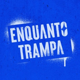 Enquanto Trampa