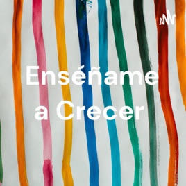 Enséñame a Crecer