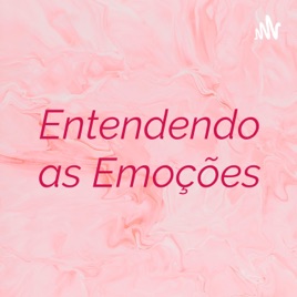 Entendendo as Emoções