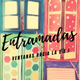 Entramadas. Ventanas hacia la Educación Sexual Integral