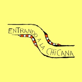 ENTRANDO A LA CHICANA