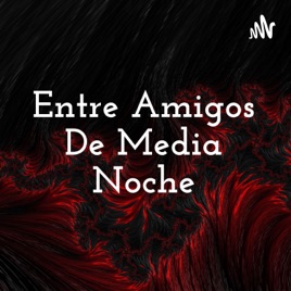 Entre Amigos De Media Noche
