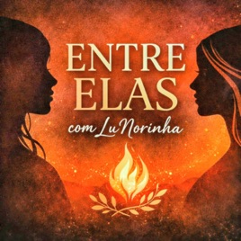 Entre Elas Com Lu Norinha