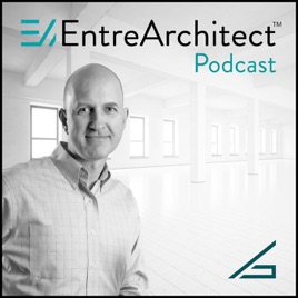 EntreArchitect Podcast with Mark R. LePage
