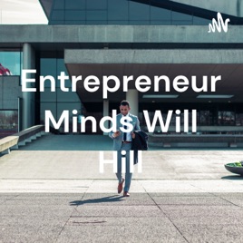 Entrepreneur Minds Will Hill