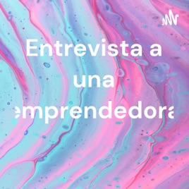 Entrevista a una emprendedora