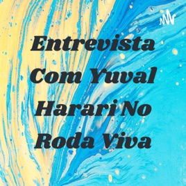 Entrevista Com Yuval Harari No Roda Viva
