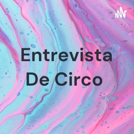 Entrevista De Circo