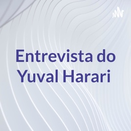 Entrevista do Yuval Harari