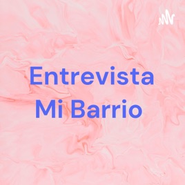 Entrevista Mi Barrio