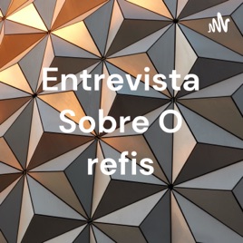 Entrevista Sobre O refis