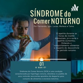 Entrevista-tema: Síndrome do comer noturno
