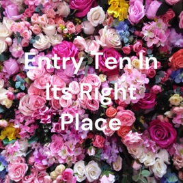 Entry Ten In Its Right Place