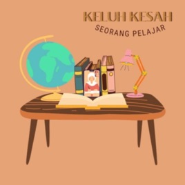 EP1: Keluh Kesah Seorang Pelajar Di Tengah Pandemi