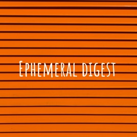 Ephemeral digest