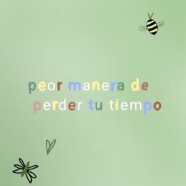 Peor Manera De Perder Tiempo