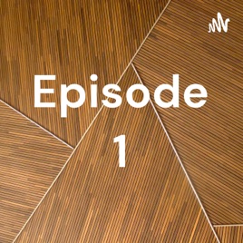 Episode 1