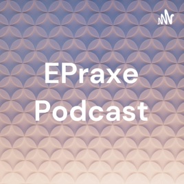 EPraxe Podcast