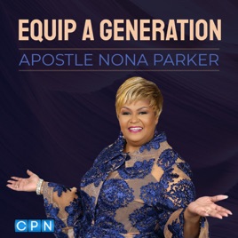 Equip A Generation with Apostle Nona Parker