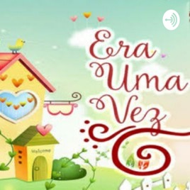 ERA UMA VEZ...