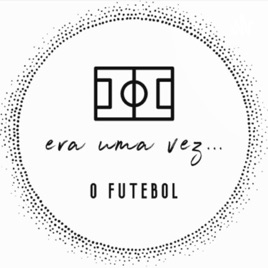 Era uma vez... O Futebol