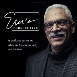 Eric's Perspective : A podcast series on African American art