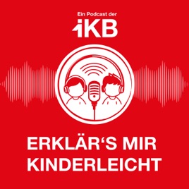 Erklär's mir kinderleicht - der Podcast der IKB