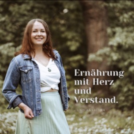 Ernährung mit Herz und Verstand - und Annalena.