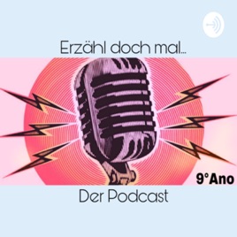 Erzähl doch mal...