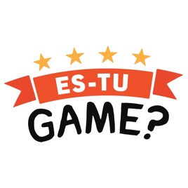 Es-tu game ?