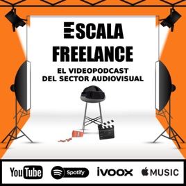 Escala Freelance. El videopodcast del sector audiovisual