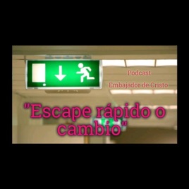 "Escape Rápido O Cambio"