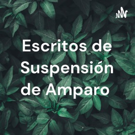 Escritos de Suspensión de Amparo