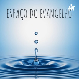 ESPAÇO DO EVANGELHO
