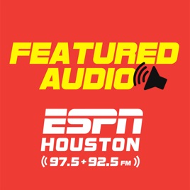 ESPN Houston 97.5 + 92.5 FM Featured Audio