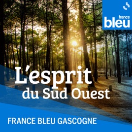 Esprit du Sud Ouest - France Bleu Gascogne