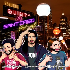 Esquina Quinta con Santiago - Podcast