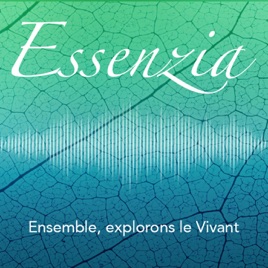 Essenzia : ensemble, explorons le Vivant.