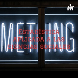 Estadística aplicada a las ciencias sociales: semana 1, 2 & 3