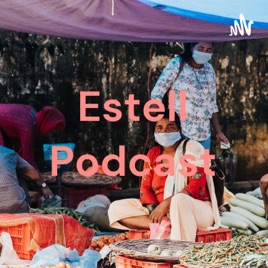 Estell Podcast